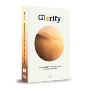 GLORIFY: DEVOCIONAIS PARA UMA VIDA MAIS CONECTADA  - MUNDO CRISTÃO