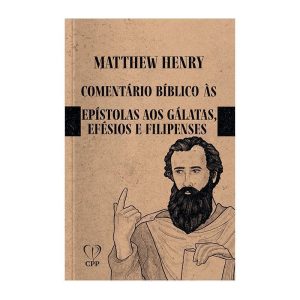 COMENTÁRIO BÍBLICO DE GÁLATAS, EFÉSIOS E FILIPENSES