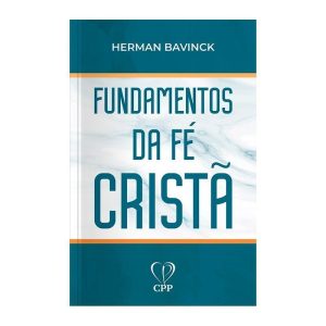 FUNDAMENTOS DA FÉ CRISTÃ