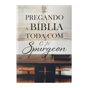 PREGANDO A BÍBLIA TODA COM SPURGEON