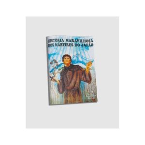 HISTÓRIA MARAVILHOSA DOS MÁRTIRES DO JAPÃO