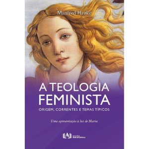 Teologia feminista: Origem, concorrentes e temas típicos