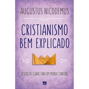 CRISTIANISMO BEM EXPLICADO: RESPOSTAS CLARAS PARA  - MUNDO CRISTÃO