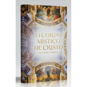 O CORPO MÍSTICO DE CRISTO