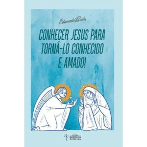 Conhecer jesus para torná-lo conhecido e amado