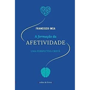 A formação da afetividade - uma perspectiva cristã