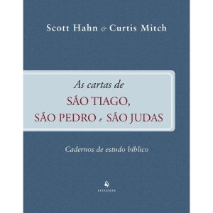 AS CARTAS DE SÃO TIAGO, SÃO PEDRO E SÃO JUDAS
