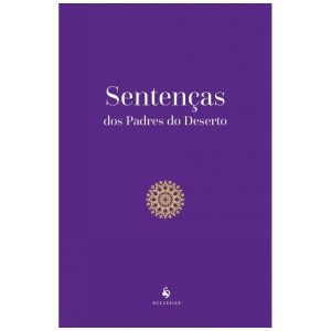 SENTENÇAS DOS PADRES DO DESERTO