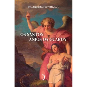 OS SANTOS ANJOS DA GUARDA
