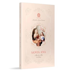 SANTA ANA: MÃE DA MÃE DE DEUS