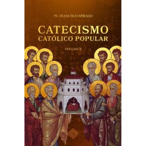 CATECISMO CATÓLICO POPULAR - VOL. II