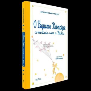 O PEQUENO PRÍNCIPE COMENTADO COM A BÍBLIA - PETRA - NF
