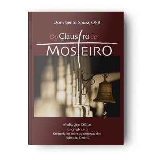 DO CLAUSTRO DO MOSTEIRO - MEDITAÇÕES DIÁRIAS