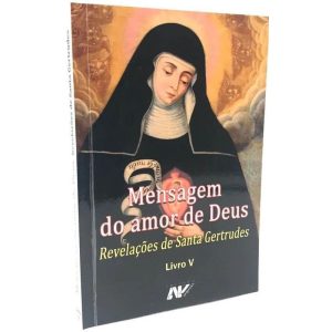 MENSAGEM DO AMOR DE DEUS - REVELAÇÕES DE SANTA GERTRUDES