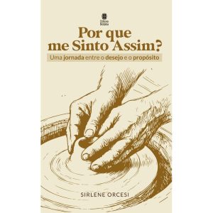 POR QUE ME SINTO ASSIM?: UMA JORNADA ENTRE DESEJO E PROPÓSITO