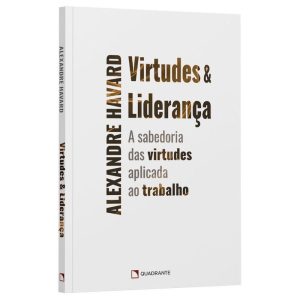 VIRTUDES E LIDERANÇA - QUADRANTE