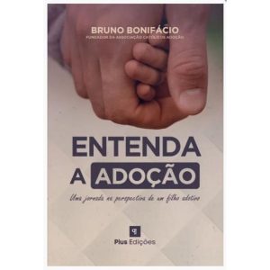 ENTENDA A ADOÇÃO - BRUNO BONIFÁCIO