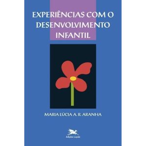 EXPERIÊNCIAS COM O DESENVOLVIMENTO INFANTIL