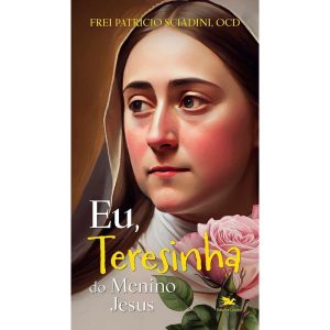 EU, TERESINHA DO MENINO JESUS