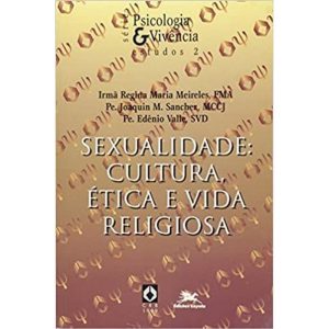 SEXUALIDADE CULTURA ETICA E VIDA RELIGIOSA - 1ª