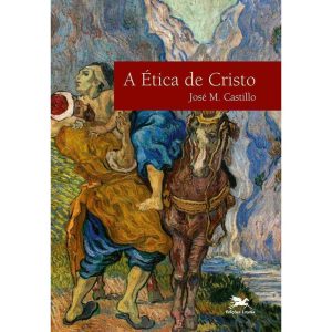 A ÉTICA DE CRISTO