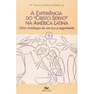EXPERIENCIA DO CRISTO SERVO NA AMERICA LATINA - 1ª