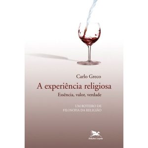 A EXPERIÊNCIA RELIGIOSA: ESSÊNCIA, VALOR, VERDADE