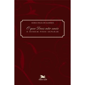O QUE DEUS NÃO UNIU, O HOMEM PODE SEPARAR - CASAIS CATÓLICOS DIANTE DO PROCESSO DE NULIDADE MATRIMONIAL