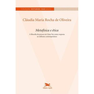 METAFÍSICA E ÉTICA - A FILOSOFIA DA PESSOA EM LIMA VAZ COMO RESPOSTA AO NIILISMO CONTEMPORÂNEO