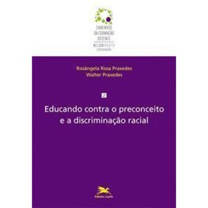 EDUCANDO CONTRA O PRECONCEITO E A DISCRIMINAÇÃO RACIAL - VOL. 2