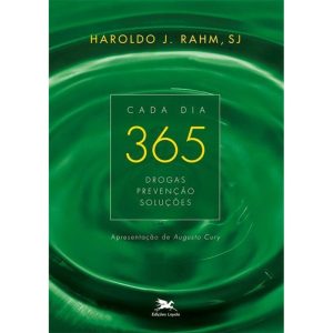 CADA DIA 365 - DROGAS, PREVENÇÃO, SOLUÇÕES