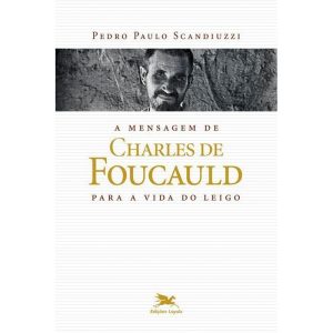 A MENSAGEM DE CHARLES DE FOUCAULD PARA A VIDA DO LEIGO