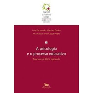 A PSICOLOGIA E O PROCESSO EDUCATIVO - TEORIA E PRÁTICA DOCENTE