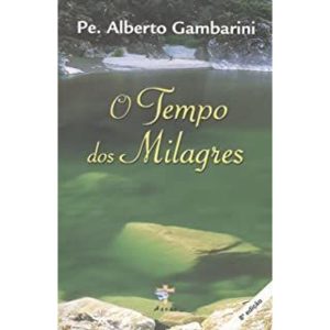 TEMPO DOS MILAGRES, O - ÁGAPE (PE. ALBERTO)