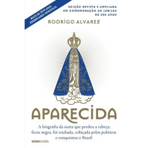 APARECIDA (EDIÇÃO REVISTA E AMPLIADA EM COMEMORAÇÃ - PAE EDITORA E DISTRIBUIDORA DE LIVROS LTDA