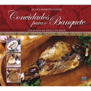 CONVIDADOS PARA O BANQUETE - EDITORA AVE MARIA