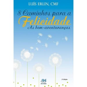 8 CAMINHOS PARA A FELICIDADE