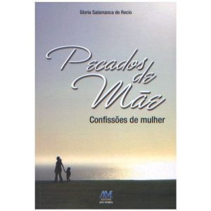 PECADOS DE MÃE - CONFISSÕES DE MULHER