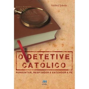 O DETETIVE CATÓLICO
