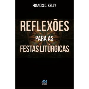 REFLEXÕES PARA AS FESTAS LITÚRGICAS