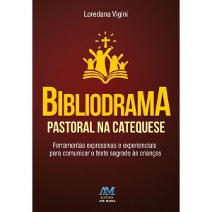 BIBLIODRAMA PASTORAL NA CATEQUESE