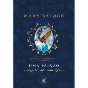 UMA PAIXÃO E NADA MAIS (CLUBE DOS SOBREVIVENTES -  - EDITORA ARQUEIRO