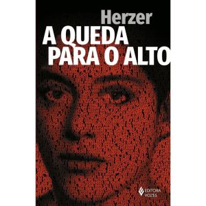 A QUEDA PARA O ALTO - EDITORA VOZES