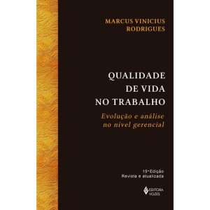 QUALIDADE DE VIDA NO TRABALHO: EVOLUÇÃO E ANÁLISE  - EDITORA VOZES