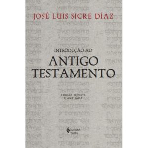 INTRODUÇÃO AO ANTIGO TESTAMENTO - EDITORA VOZES