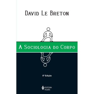 SOCIOLOGIA DO CORPO - EDITORA VOZES