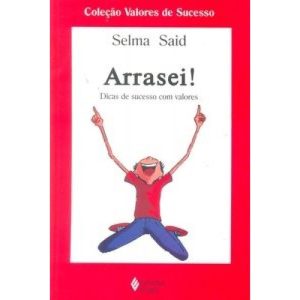 ARRASIE! DICAS DE SUCESSO COM VALORES