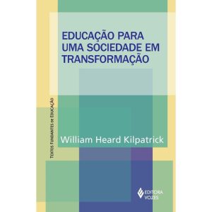 EDUCAÇÃO PARA UMA SOCIEDADE EM TRANSFORMAÇÃO - EDITORA VOZES