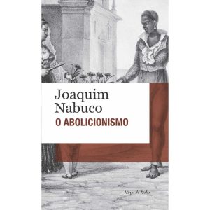 O ABOLICIONISMO - ED. BOLSO - VOZES DE BOLSO