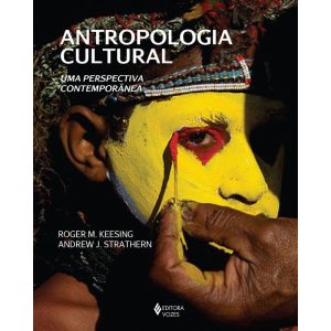 ANTROPOLOGIA CULTURAL: UMA PERSPECTIVA CONTEMPORÂN - EDITORA VOZES